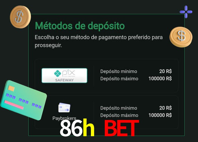 O cassino 86h bet oferece uma grande variedade de métodos de pagamento
