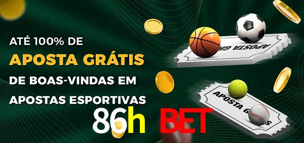 86h bet Ate 100% de Aposta Gratis