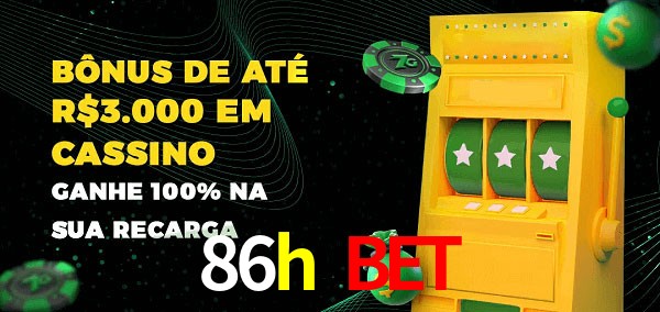 86h bet melhor bônus de depósito