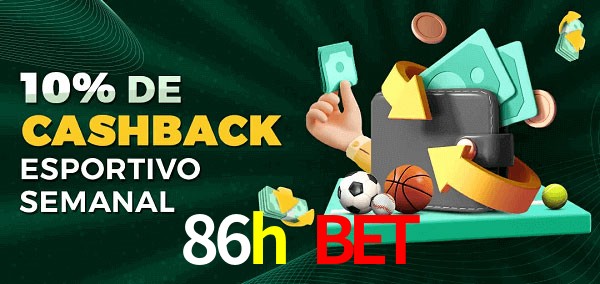 10% de bônus de cashback na 86h bet